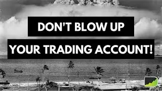 How To Avoid Blowing Up Your Trading Account