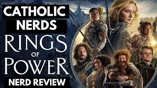 Episode 40: Rings of Power, Catholic Nerd Review