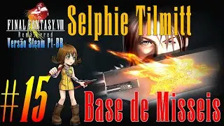 Final Fantasy 8 Remastered STEAM - Parte 15 - Base de Misseis - Selphie Tilmitt - #viral #gaming