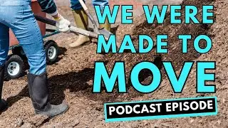 How Modern Life Makes You LAZY (by design) | Farmish Kind of Life Podcast | Epi 320