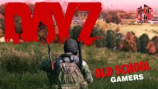 ✅#dayz / OLDSchool  DayZ.