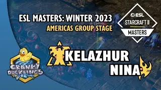 Kelazhur vs Nina - TvP | ESL SC2 Masters: Winter 2023 - Americas Group Stage | EPT Tournament