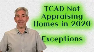 TCAD Not Appraising Homes in 2020 - Exceptions