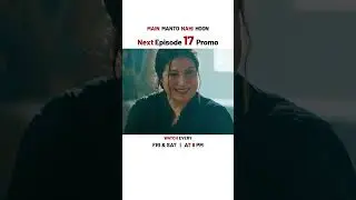 Main Manto Nahi Hoon NEW  Episode 17 | Promo | Humayun Saeed | Sajal Aly | #shorts