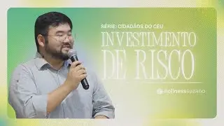Investimento de Risco (Pr. Mateus Goya)