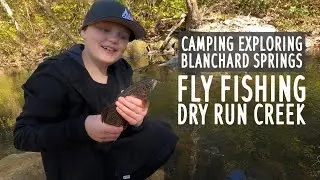 Camping Blanchard Springs and Fly Fishing Dry Run Creek