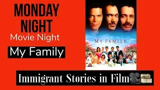 Immigrant Stories in Film: My Family (Mi Familia)