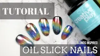 TUTORIAL | BLONDS INSPIRED OIL SLICK NAIL ART- Creative Play Gel Polish