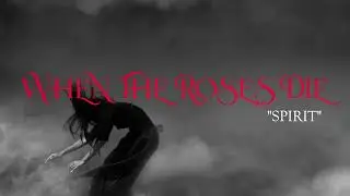 WHEN THE ROSES DIE  - SPIRIT  ( OFFICIAL MUSICVIDEO ) #darkwave #goth #postpunk #young&coldrecords
