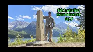 Night Crawler Hikes Montana Day 30 Glacier National Park,  Fifty Mountain to Waterton, Canada 