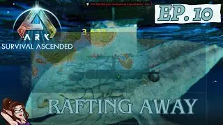 Ep 10 Rafting on the Water w/ Leeds  ~ Ark Survival Ascended w/ Geektechmedia aka HUBBY