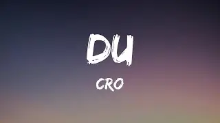 CRO - Du (Lyrics)