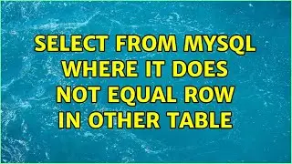 Select from mysql where it does not equal row in other table (4 Solutions!!)