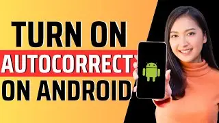 How to turnon autocorrect on android - Full Guide2023