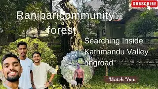 Ranibari Community Forest काठमाडौं सामाखुसि रानिवन उपभोक्ता वन! #peace ✌️ Samakhusi #ytvideo #viral 