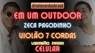 Em um Outdoor &ndash; Zeca Pagodinho | Partitura e Tablatura para Viol&atilde;o 7 Cordas(VERS&Atilde;O CELULAR)