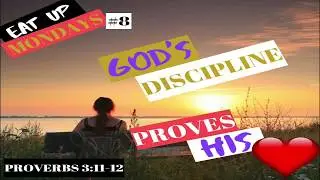 God's Discipline Proves His Love | God's Faithful Discipline | God's Discipline (E.U.M. #8)