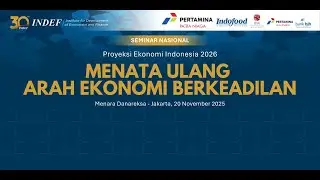 Proyeksi Ekonomi Indonesia 2025: Menata Ulang Arah Ekonomi Berkeadilan