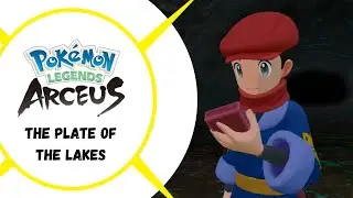 Pokemon Legends Arceus: The Plate of the Lakes