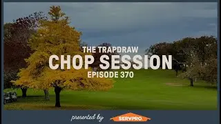 Chop Session | Trap Draw, Ep 370