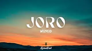 Wizkid &ndash; Joro (Lyrics Video) | Afrobeats Classic