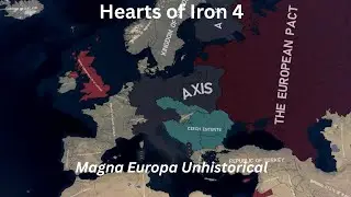 Magna Europa Timelapse - HOI4 Timelapse