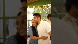 Bison Team Theatre visit! #bisonkaalamadan #dhruvikram #anupamaparameswaran #rajishavijayan #bison