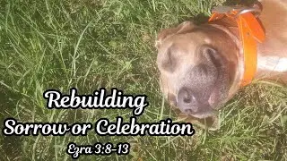 Rebuilding: Sorrow or Celebration | Pastor Jason Jones | Inspired Outdoors
