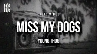 YOUNG THUG - MISS MY DOGS | Lyrics