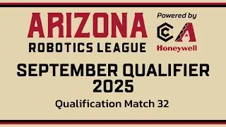 Arizona Robotics League 2025 Qualifier #5 | Qualification Match #32