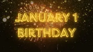 January 1 Birthday Song & Countdown! Happy Birthday To You For January 1 With Countdown!