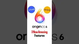 Новые функции Origin OS 6 для телефонов Vivo и iQOO