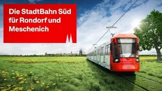 Die StadtBahn S&uuml;d f&uuml;r Rondorf und Meschenich