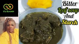 How to Prepare Nigeria Bitter Leaf Soup and Starch #christmasgoodies #blacksoup 🇳🇬