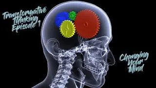 Transformative Thinking - Episode 1 - 