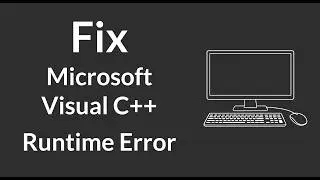 How to Fix Microsoft Visual C++ Runtime Error in Games | Solve Runtime Error Visual C++ Windows (PC)