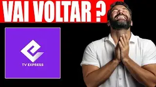 TV EXPRESS  VOLTOU A FUNCIONAR? Conhe&ccedil;a o APP QUE N&Atilde;O CAI!! TV EXPRESS VAI VOLTAR ?