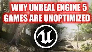 Why Unreal Engine 5 Games Are Unoptimized