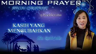 NATAL MPC 15 Desember 2022 - Kasih Yang Mengubahkan by Ps. Ruth Julia