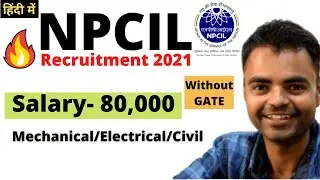 NPCIL Recruitment 2021- Salary 80,000 Mechanical Electrical Civil Govt Jobs 2021