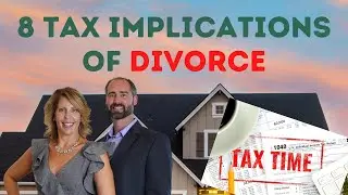 Divorce Taxes and How They affect you!