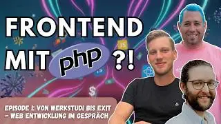 PHP wurde mal f&uuml;r Frontend-Rendering eingesetzt?! - Episode 1 | Von Werkstudent Bis Exit Podcast