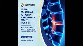 Health Awareness: Spinal Muscular Atrophy Awareness Month 2025
