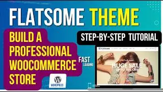 Flatsome Theme WooCommerce Tutorial &ndash; Full Guide for Beginners (2025)