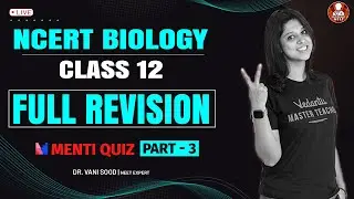 NCERT Class 12 Biology Revision Part-3 | NEET 2022 | NEET Preparation | Dr. Vani Mam | Biotonic