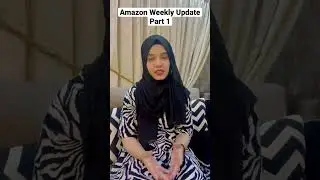 Amazon weekly Report Part 1| Buyer-Seller Messages Updates | अमेज़ॅन अपडेट