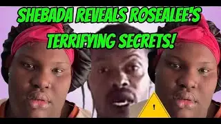 Unbelievable! Shebada Exposes Rosealee's Hidden Fears!