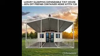 Luxury Glamping Expandable Tiny House&ndash;60% OFF Prefab Container Home Kit!TH 126 #tinyhouse #tinyhome