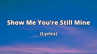 Show Me You&rsquo;re Still Mine &ndash; For Anyone Who Feels Love Slipping Away 💔