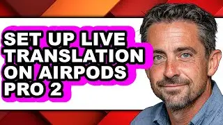 How to Set Up Live Translation on Airpods Pro 2 - Step by Step